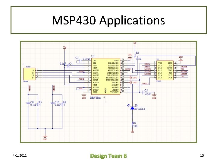 MSP 430 Applications 4/1/2011 Design Team 6 13 MSP 430 Applications 4/1/2011 Design Team 6 13