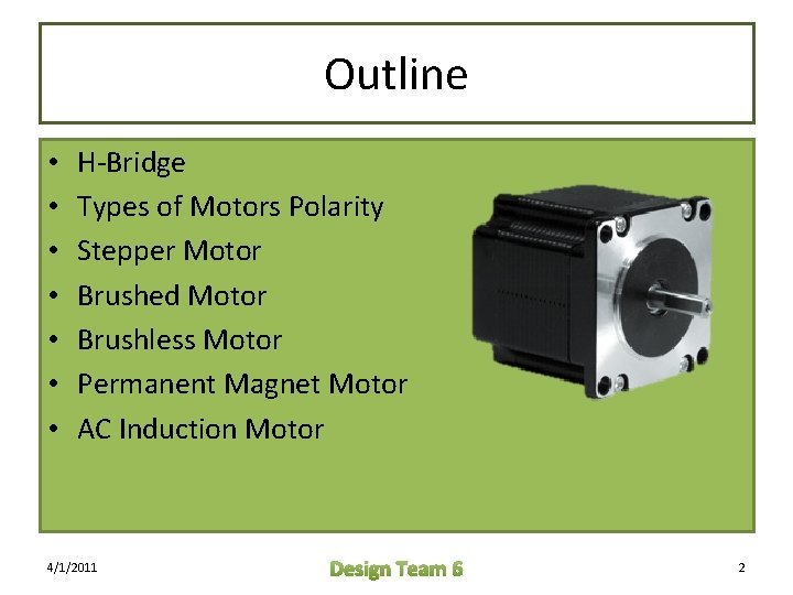 Outline • • H-Bridge Types of Motors Polarity Stepper Motor Brushed Motor Brushless Motor Outline • • H-Bridge Types of Motors Polarity Stepper Motor Brushed Motor Brushless Motor