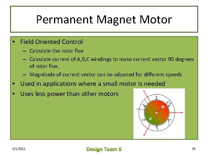 Permanent Magnet Motor • Field Oriented Control – Calculate the rotor flux – Calculate Permanent Magnet Motor • Field Oriented Control – Calculate the rotor flux – Calculate