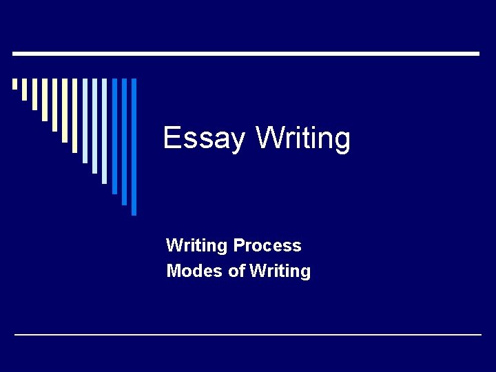 Essay Writing Process Modes of Writing 