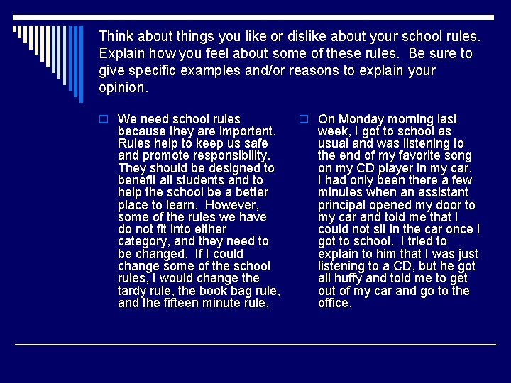 Think about things you like or dislike about your school rules. Explain how you