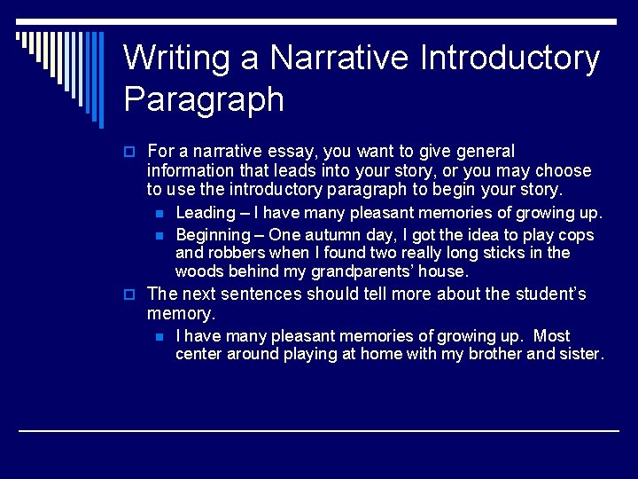 Writing a Narrative Introductory Paragraph o For a narrative essay, you want to give