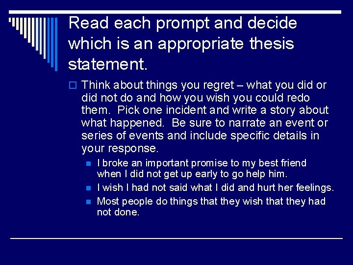 Read each prompt and decide which is an appropriate thesis statement. o Think about