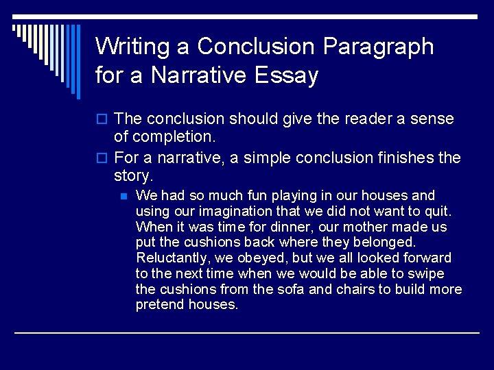 Writing a Conclusion Paragraph for a Narrative Essay o The conclusion should give the