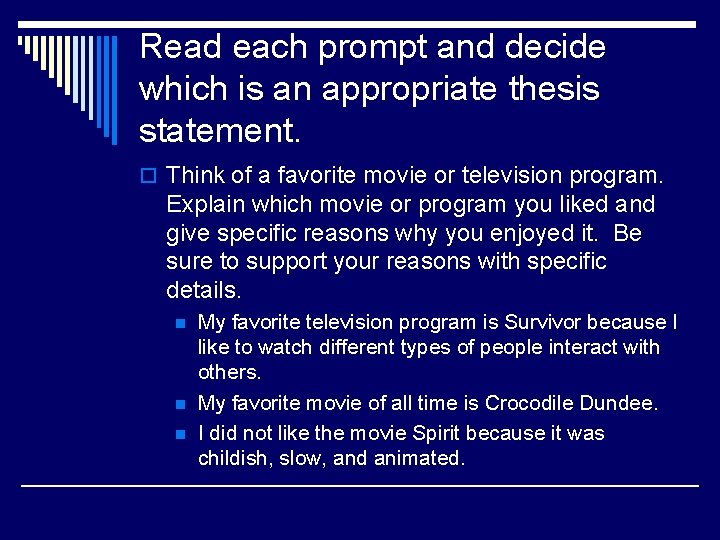 Read each prompt and decide which is an appropriate thesis statement. o Think of