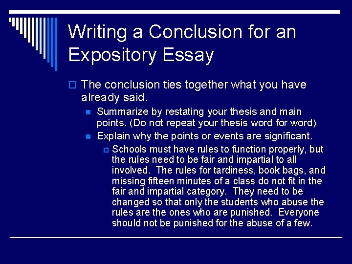 Writing a Conclusion for an Expository Essay o The conclusion ties together what you