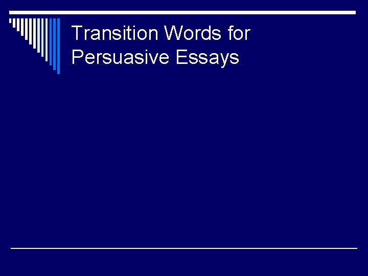 Transition Words for Persuasive Essays 
