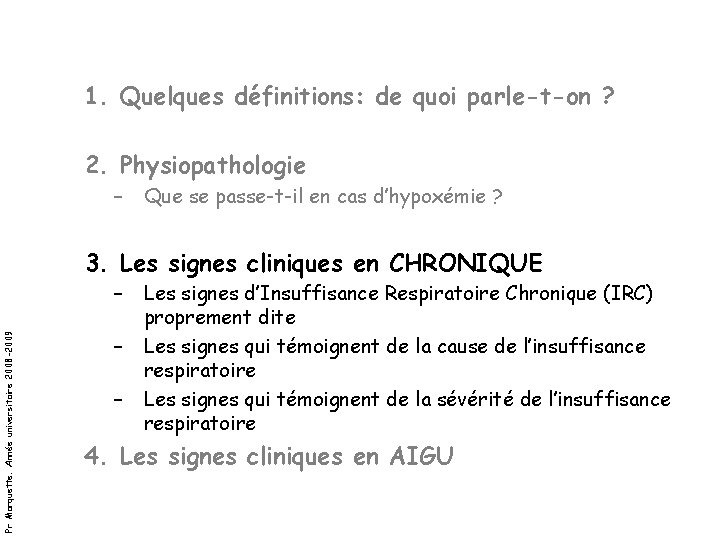 1. Quelques définitions: de quoi parle-t-on ? 2. Physiopathologie – Que se passe-t-il en