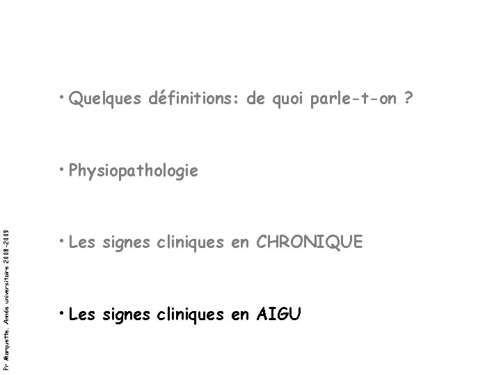  • Quelques définitions: de quoi parle-t-on ? Pr Marquette. Année universitaire 2008 -2009