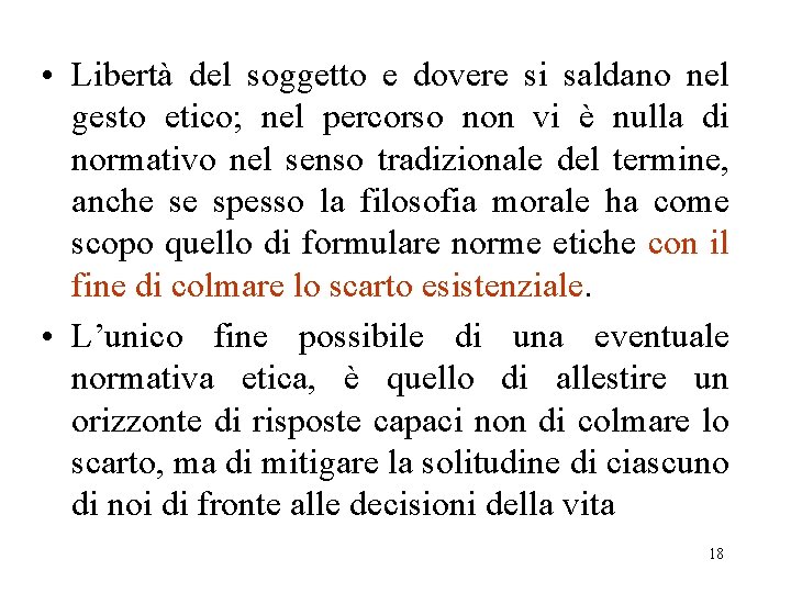  • Libertà del soggetto e dovere si saldano nel gesto etico; nel percorso