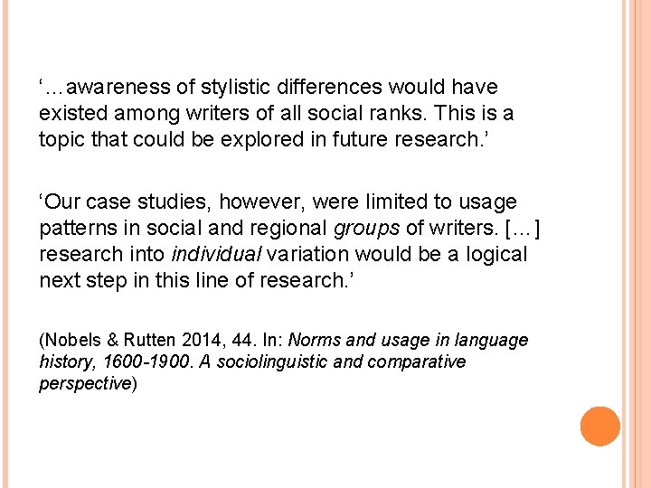 ‘…awareness of stylistic differences would have existed among writers of all social ranks. This