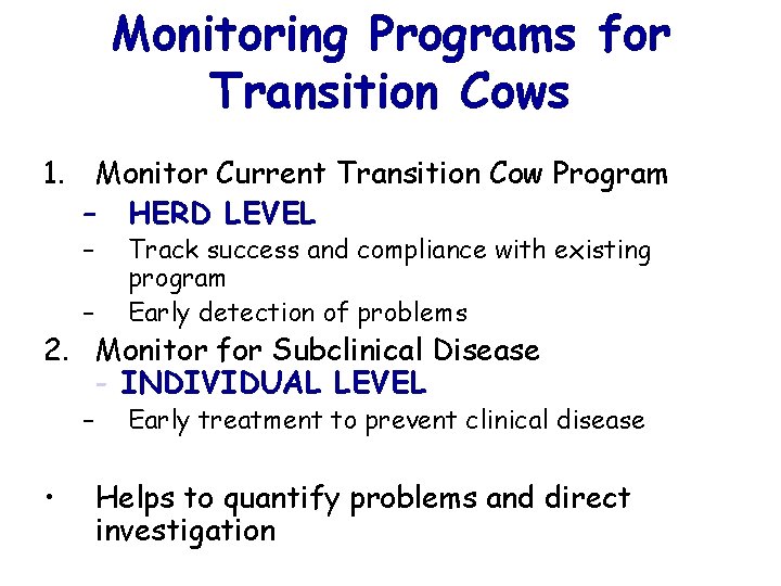 Monitoring Programs for Transition Cows 1. Monitor Current Transition Cow Program – HERD LEVEL