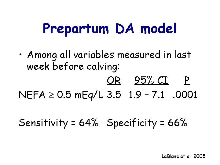 Prepartum DA model • Among all variables measured in last week before calving: OR