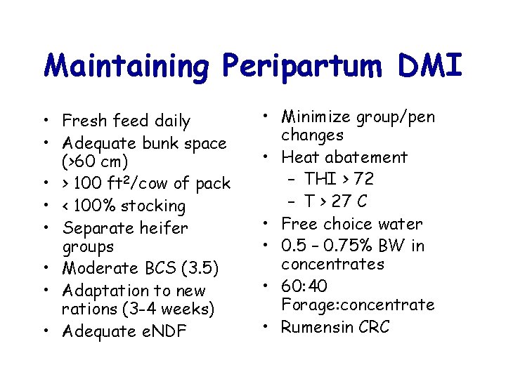 Maintaining Peripartum DMI • Fresh feed daily • Adequate bunk space (>60 cm) •