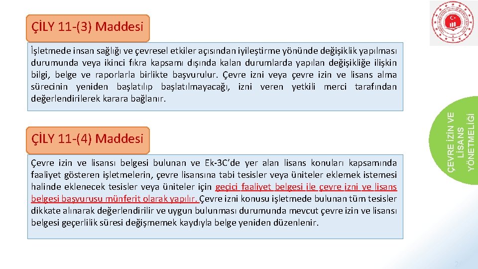 ÇİLY 11 -(3) Maddesi ÇİLY 11 -(4) Maddesi Çevre izin ve lisansı belgesi bulunan