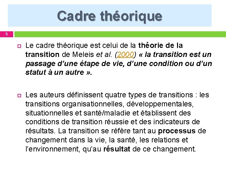 Cadre théorique 5 Le cadre théorique est celui de la théorie de la transition