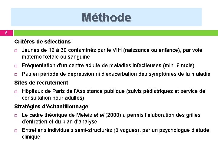 Méthode 6 Critères de sélections Jeunes de 16 à 30 contaminés par le VIH