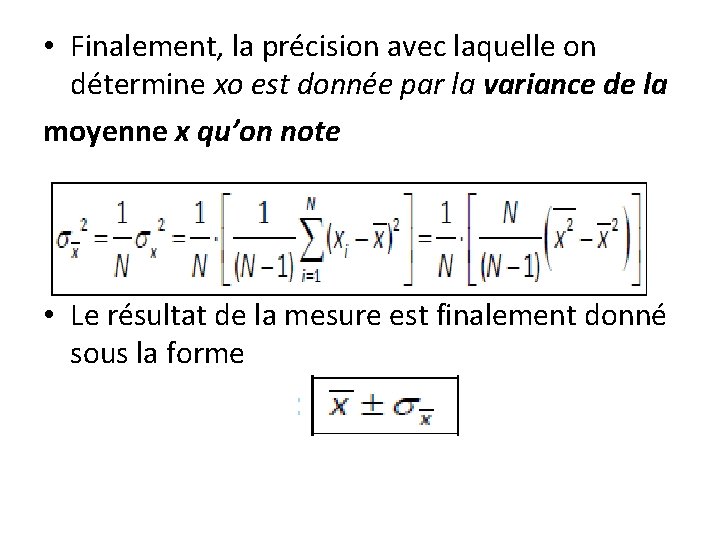  • Finalement, la précision avec laquelle on détermine xo est donnée par la