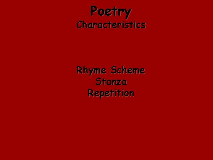 Poetry Characteristics Rhyme Scheme Stanza Repetition 