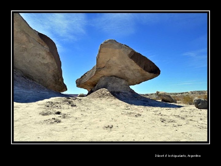 Désert d’ Ischigualasto, Argentine 
