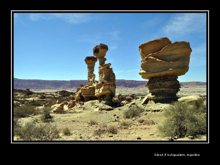 Désert d’ Ischigualasto, Argentine 