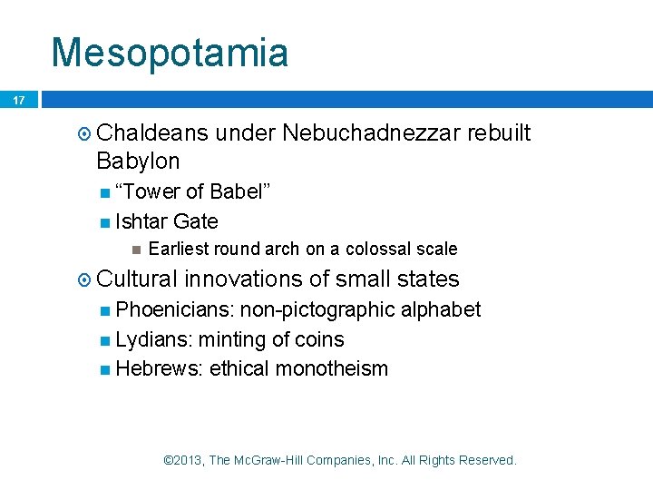 Mesopotamia 17 Chaldeans under Nebuchadnezzar rebuilt Babylon “Tower of Babel” Ishtar Gate Earliest round