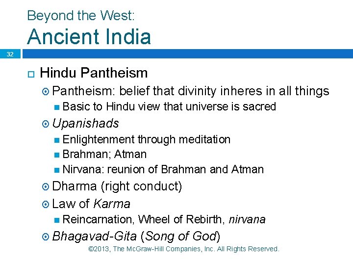 Beyond the West: Ancient India 32 Hindu Pantheism: Basic belief that divinity inheres in