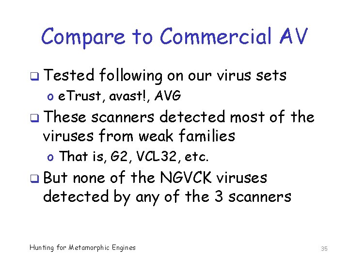 Compare to Commercial AV q Tested following on our virus sets o e. Trust,