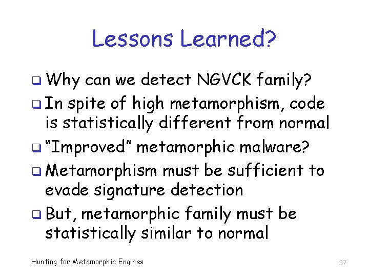 Lessons Learned? q Why can we detect NGVCK family? q In spite of high