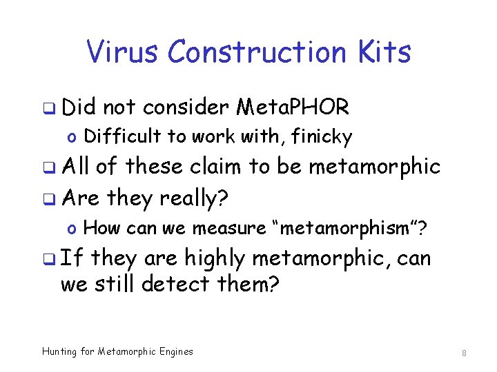 Virus Construction Kits q Did not consider Meta. PHOR o Difficult to work with,