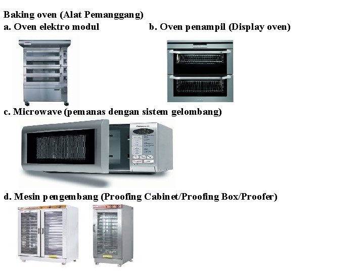 Baking oven (Alat Pemanggang) a. Oven elektro modul b. Oven penampil (Display oven) c.