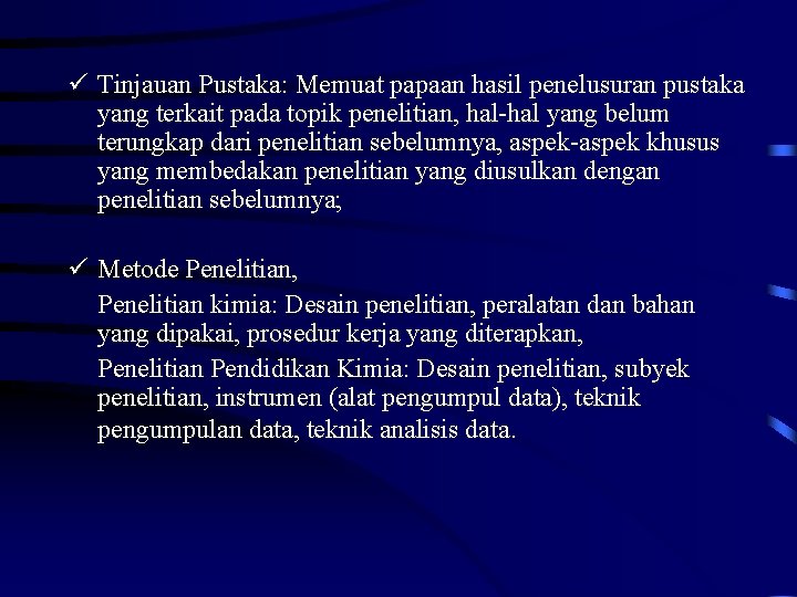 ü Tinjauan Pustaka: Memuat papaan hasil penelusuran pustaka yang terkait pada topik penelitian, hal-hal