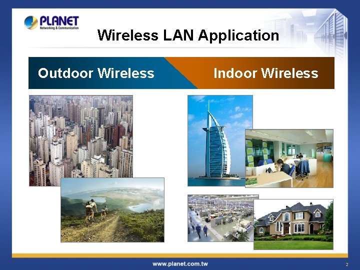 Wireless LAN Application Outdoor Wireless Indoor Wireless 2 