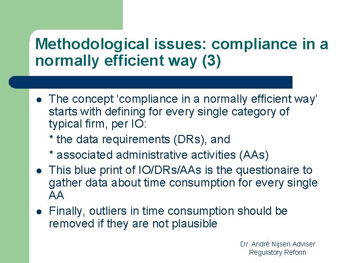 Methodological issues: compliance in a normally efficient way (3) l l l The concept