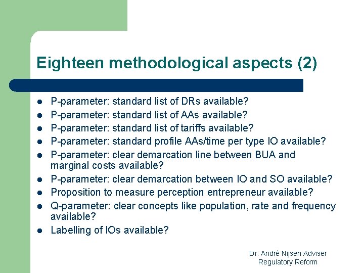 Eighteen methodological aspects (2) l l l l l P-parameter: standard list of DRs