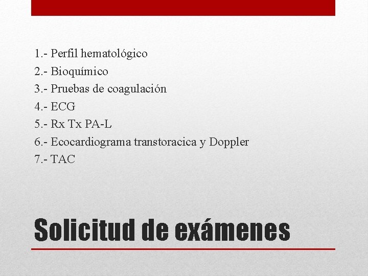 1. - Perfil hematológico 2. - Bioquímico 3. - Pruebas de coagulación 4. -