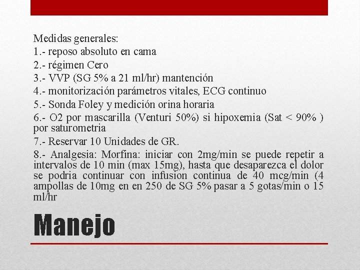 Medidas generales: 1. - reposo absoluto en cama 2. - régimen Cero 3. -