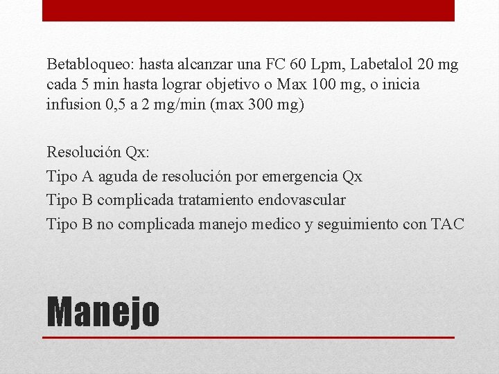 Betabloqueo: hasta alcanzar una FC 60 Lpm, Labetalol 20 mg cada 5 min hasta