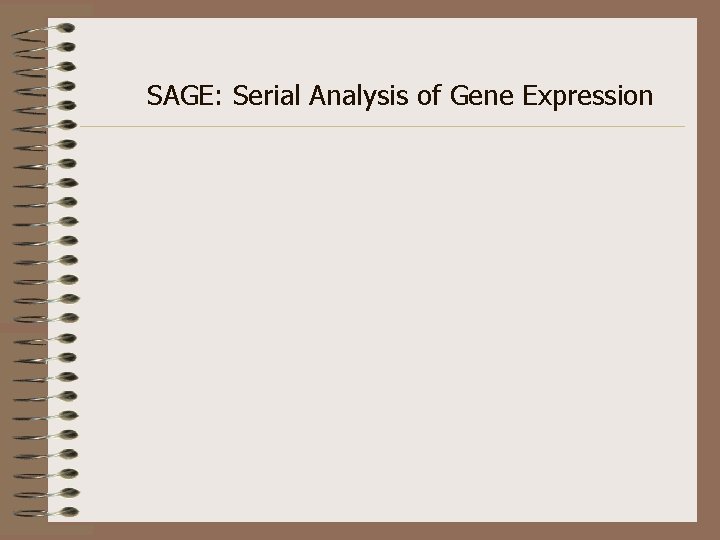 SAGE: Serial Analysis of Gene Expression 