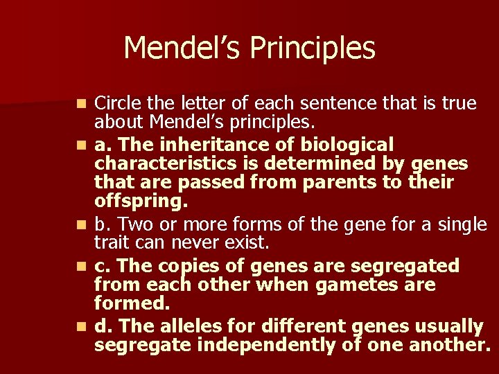 Mendel’s Principles n n n Circle the letter of each sentence that is true