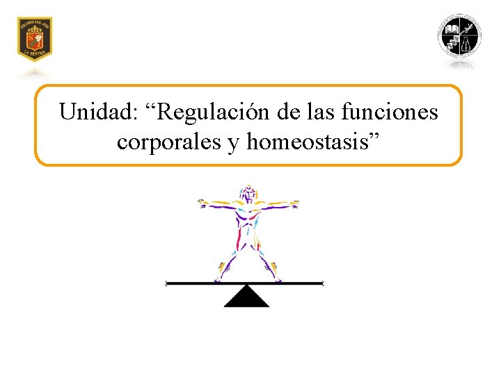 Unidad: “Regulación de las funciones corporales y homeostasis” 