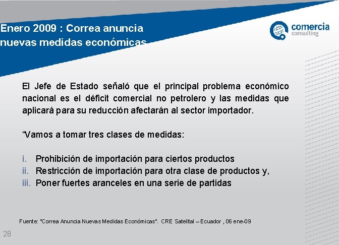 Enero 2009 : Correa anuncia nuevas medidas económicas El Jefe de Estado señaló que