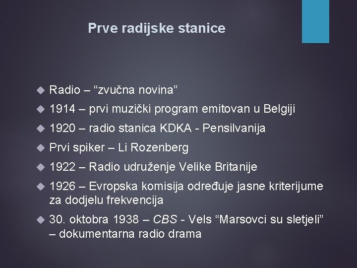 Prve radijske stanice Radio – “zvučna novina” 1914 – prvi muzički program emitovan u