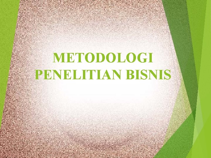 METODOLOGI PENELITIAN BISNIS 