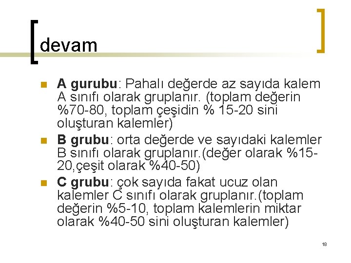 devam n n n A gurubu: Pahalı değerde az sayıda kalem A sınıfı olarak