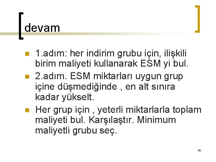 devam n n n 1. adım: her indirim grubu için, ilişkili birim maliyeti kullanarak
