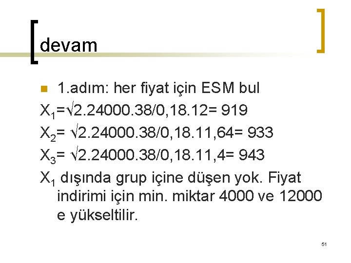 devam 1. adım: her fiyat için ESM bul X 1=√ 2. 24000. 38/0, 18.