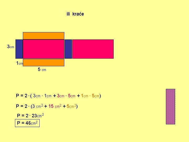 ili kraće 3 cm 1 cm 5 cm P = 2. ( 3 cm.