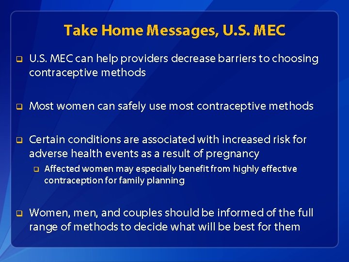 Take Home Messages, U. S. MEC q U. S. MEC can help providers decrease