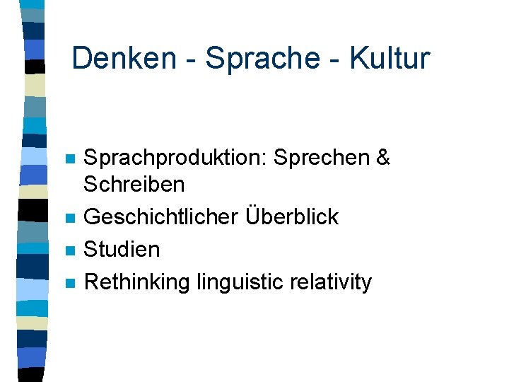 Denken - Sprache - Kultur n n Sprachproduktion: Sprechen & Schreiben Geschichtlicher Überblick Studien